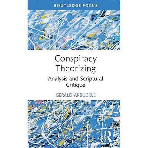 Conspiracy Theorizing : Analysis and Scriptural Critique