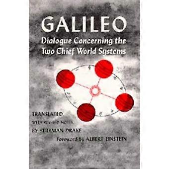 Dialogue Concerning the Two Chief World Systems Ptolemaic and Copernican Second Revised edition