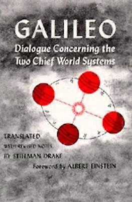 Dialogue Concerning the Two Chief World Systems Ptolemaic and Copernican Second Revised edition