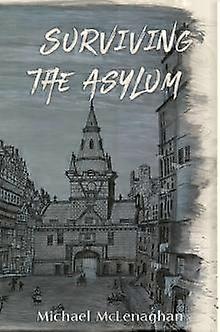 Surviving The Asylum - Michael McLenaghan