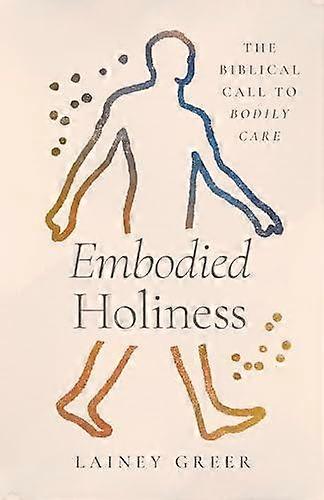Embodied Holiness - Lainey Greer