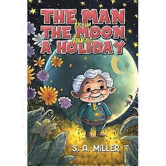 O Homem da Lua Tira Férias - S. A. Miller