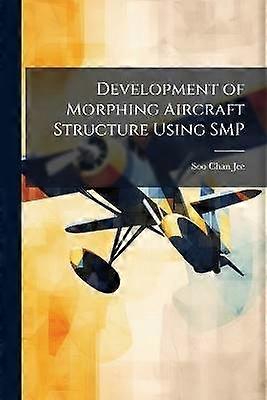 Development of Morphing Aircraft Structure Using SMP