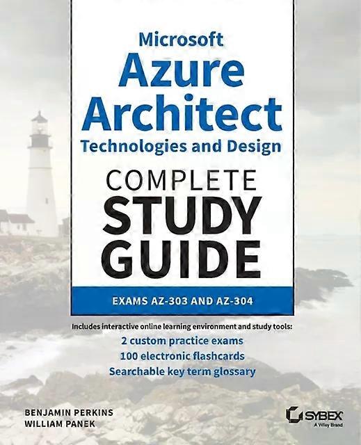 Microsoft Azure Architect Technologies And Design Complete Study Guide - William Panek