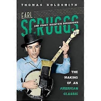 Earl Scruggs och Foggy Mountain Uppdelning: Skapandet av en amerikansk Klassiker (Musik i american life)