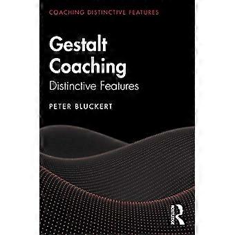 Gestalt Coaching: Caractéristiques distinctives (Coaching Distinctive Features)