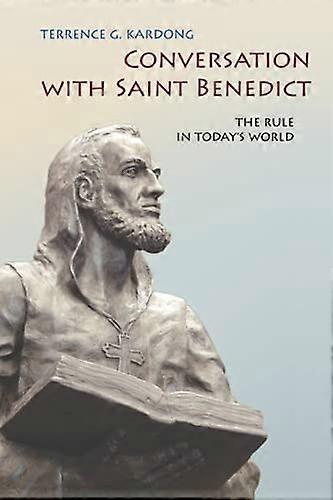 Conversations with Saint Benedict