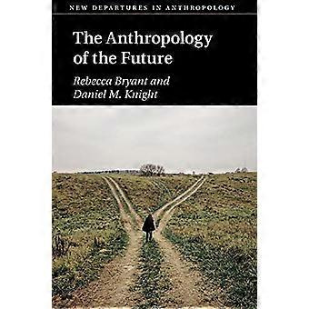Neue Aufbrüche in der Anthropologie: Die Anthropologie der Zukunft