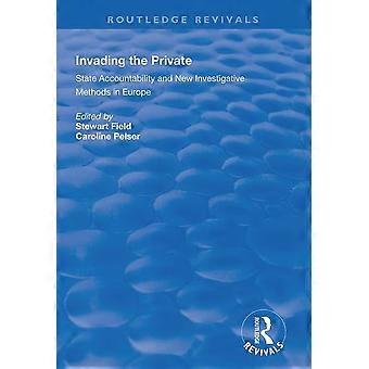 Att invadera det privata: Statligt ansvar och nya utredningsmetoder i Europa (Routledge Revivals)