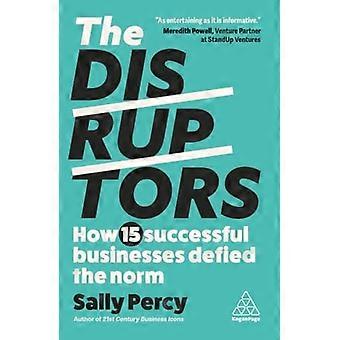 The Disruptors: How 15 Successful Businesses Defied the Norm