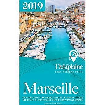 Marseille-Le Guide du Long Week-end Delaplaine 2019