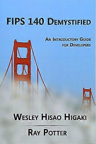 FIPS 140 Demystified: An Introductory Guide for Vendors