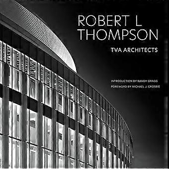 Robert L Thompson : Tva Architecten