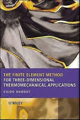 The Finite Element Method for Three-Dimensional Thermomechanical Applications