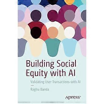Building Social Equity With Ai Validating User Transactions With Ai - Raghu Banda - Paperback - en Book