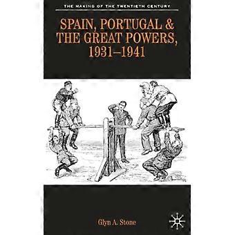 Espanha, Portugal e as Grandes Potências 1931-1941 - Glyn A. Stone - Capa dura - Livro em inglês - História