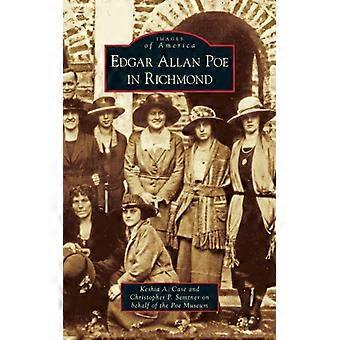 Edgar Allan Poe In Richmond - Keshia A. Case - Hardcover - English Book - History