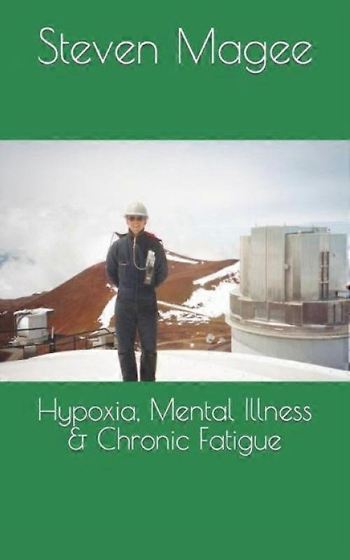 Hypoxia Mental Illness & Chronic Fatigue