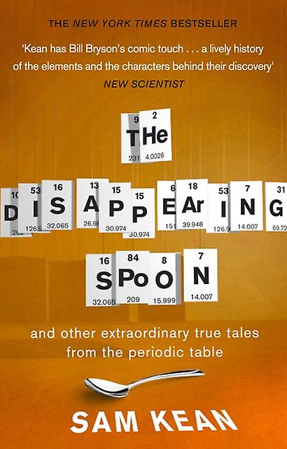 The Disappearing Spoon...and Other True Tales From The Periodic Table by Sam Kean Paperback Book