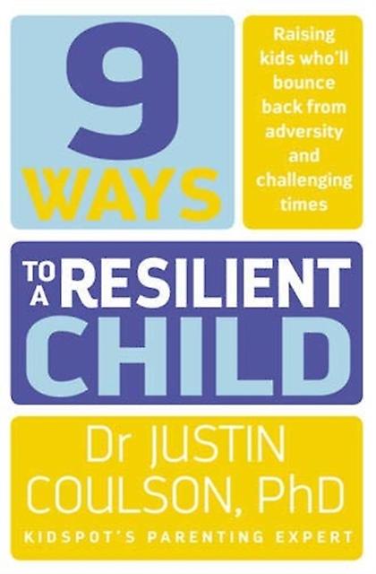 9 Ways To A Resilient Child by Justin Coulson Paperback