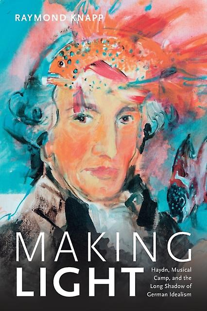 Making Light by Raymond Knapp Paperback Book