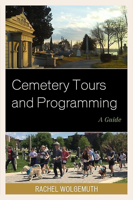 Cemetery Tours And Programming by Rachel Wolgemuth Paperback Book