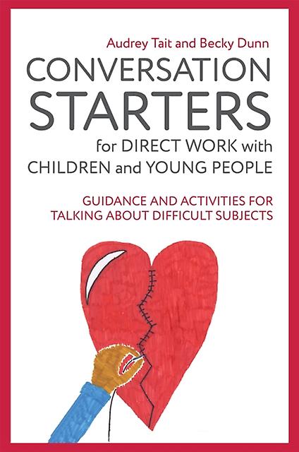 Conversation Starters For Direct Work With Children And Young People by Becky Dunn Paperback