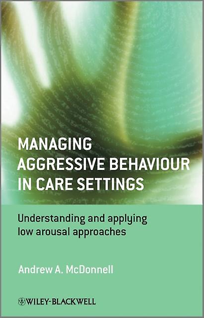 Managing Aggressive Behaviour In Care Settings by McDonnell Paperback Book
