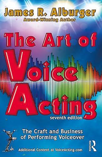 The Art Of Voice Acting by James R. Alburger Paperback