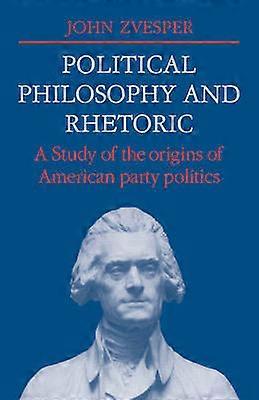 Political Philosophy and Rhetoric