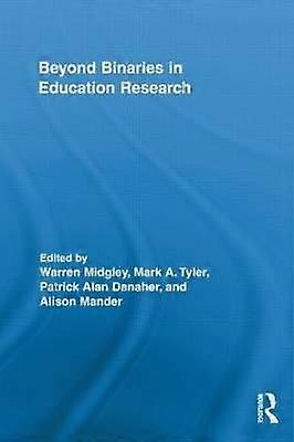 Beyond Binaries in Education Research