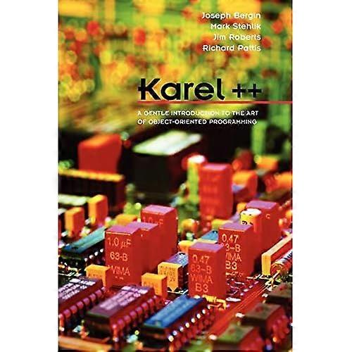 Karel++: A Gentle Introduction to the Art of Object-Oriented Programming