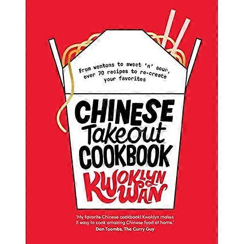 Chiński Takeout Cookbook: Od Chop Suey do Sweet 'n' Sour, ponad 70 przepisy kulinarne, aby odtworzyć swoje ulubione