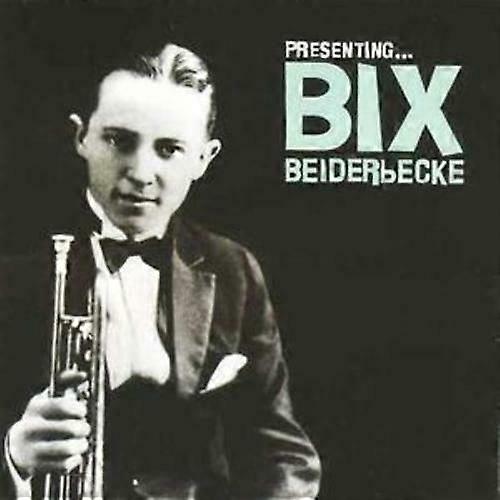Bix Beiderbecke Presenting Bix Beiderbecke CD (2007)