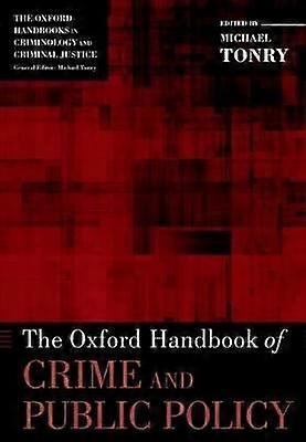 The Oxford Handbook of Crime and Public Policy