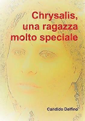 Chrysalis una ragazza molto speciale