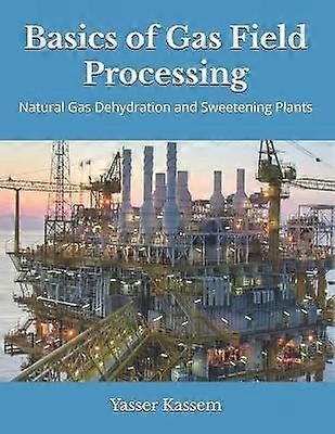 Basics of Gas Field Processing