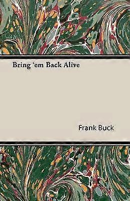 Bring 'Em Back Alive