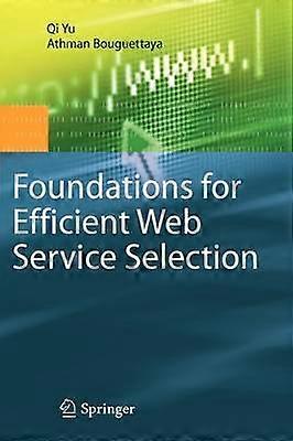 Foundations for Efficient Web Service Selection