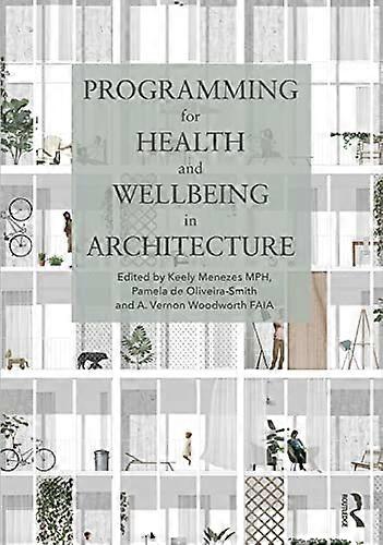Programming for Health and Wellbeing in Architecture