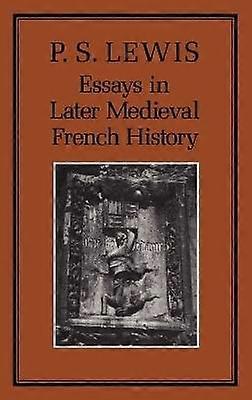 Essays in Later Medieval French History