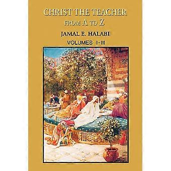 Christ The Teacher From A To Zvolume I-iii - Jamal Halabi - Paperback - en Book