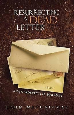 Resurrecting a Dead Letter An Introspective Journey