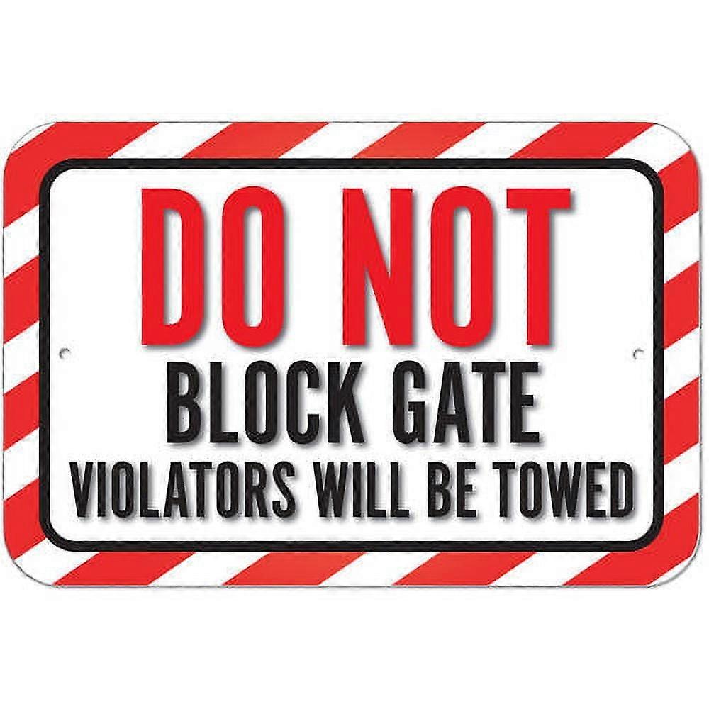 Do Not Block Gate Violators Will Be Towed Sign