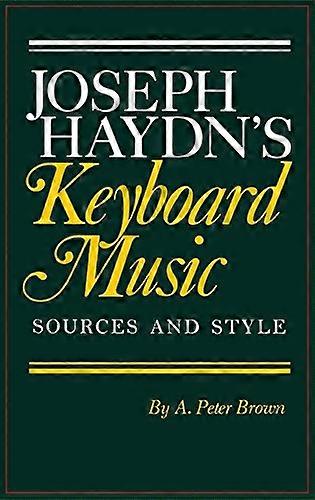 Joseph Haydns Keyboard Music: Sources and Style