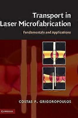 Transport in Laser Microfabrication