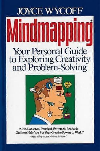 Mindmapping: Your Personal Guide to Exploring Creativity and Problem-Solving
