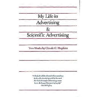 Mia vita nella pubblicità e pubblicità scientifica (pubblicità età Classics Library)