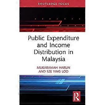 Öffentliche Ausgaben und Einkommensverteilung in Malaysia (Routledge Contemporary Southeast Asia Series)