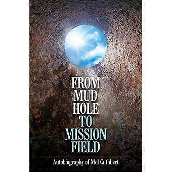 Od Mudhole do Mission Field